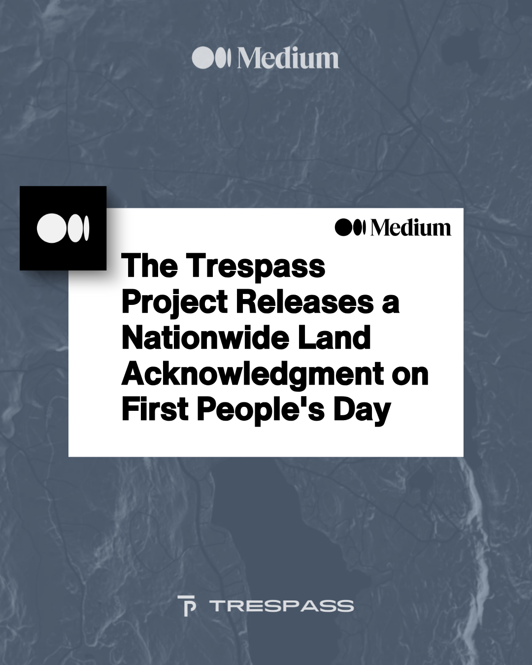 The Trespass Project Releases a Nationwide Land Acknowledgment on First People’s Day